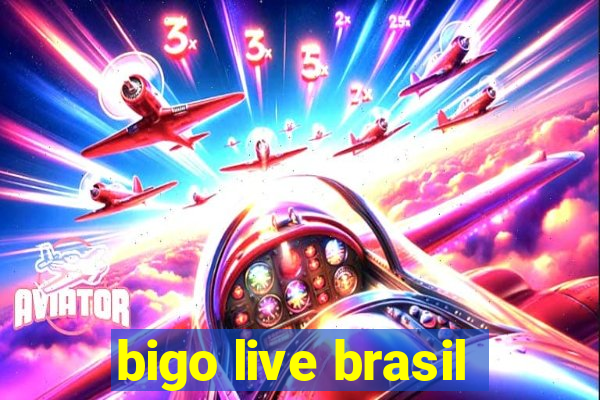 bigo live brasil